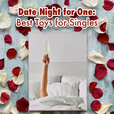 Date Night for One: Best Toys for Singles