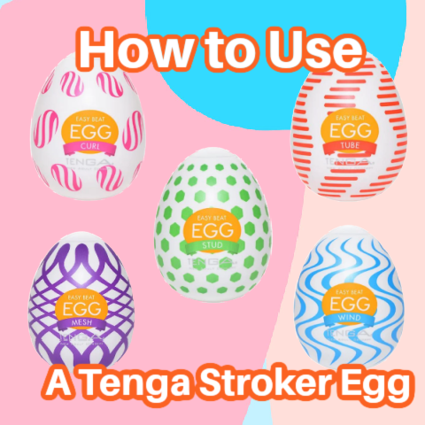 How to Use a Tenga Egg Disposable Stroker