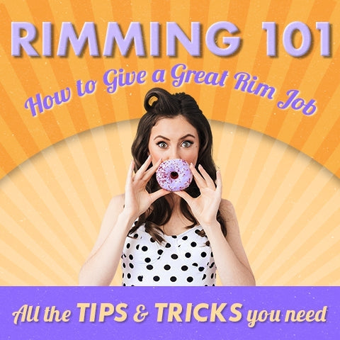 Rimming 101: How to Give a Great Rim Job