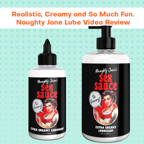 Realistic, Creamy and So Much Fun. Naughty Jane Lube Video Review