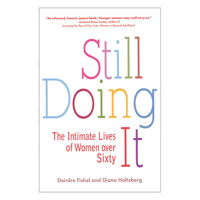 Book cover of "Still Doing It: The Intimate Lives of Women Over 60" featuring large, colorful text on a white background, with author names and a quote at the top, by Penguin.