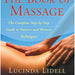 The Book of Massage: Step by Step Guide to Eastern and Western Techniques